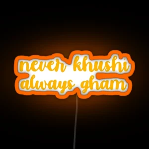 Never Khushi Always Gham Slogan RGB Neon Sign