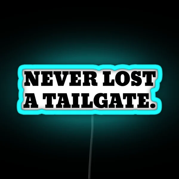 Never Lost A Tailgate RGB Neon Sign