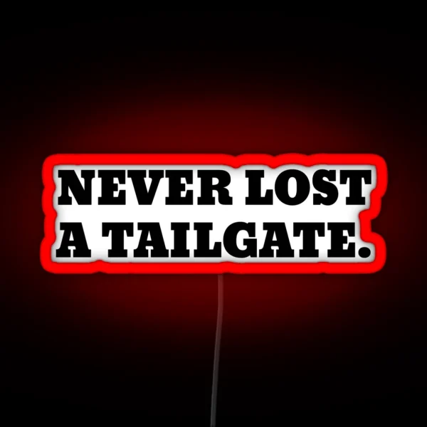 Never Lost A Tailgate RGB Neon Sign