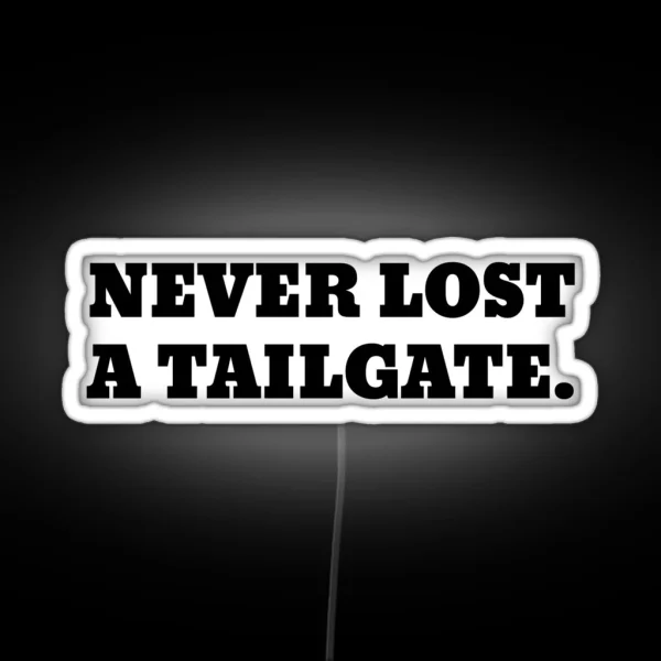 Never Lost A Tailgate RGB Neon Sign
