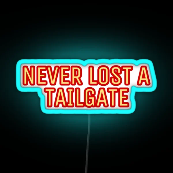 Never Lost A Tailgate RGB Neon Sign