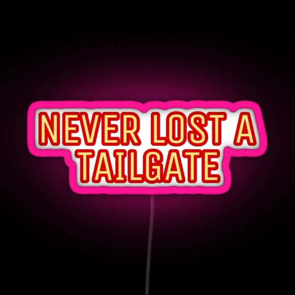 Never Lost A Tailgate RGB Neon Sign