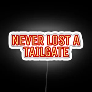 Never Lost A Tailgate RGB Neon Sign