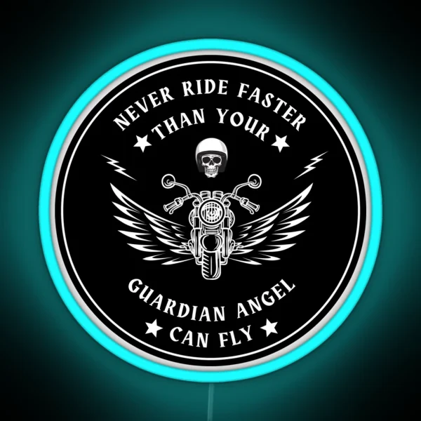Never Ride Faster Than Your Guardian Angel RGB Neon Sign