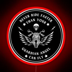 Never Ride Faster Than Your Guardian Angel Can Fly RGB Neon Sign