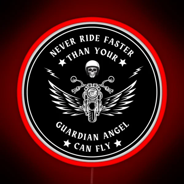 Never Ride Faster Than Your Guardian Angel RGB Neon Sign
