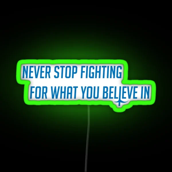 Never Stop Fighting Ana RGB Neon Sign