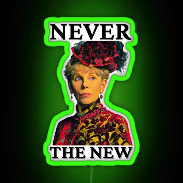 Never The New The Guilded Age RGB Neon Sign