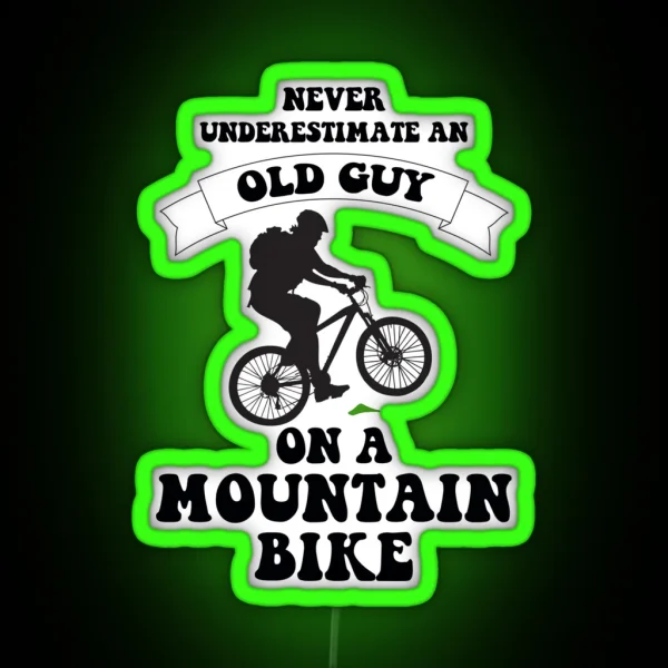 Never Underestimate An Old Guy On A Mountain Bike RGB Neon Sign