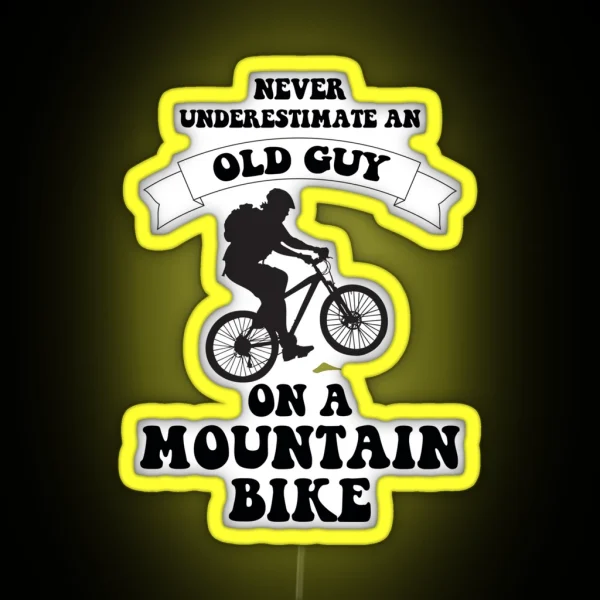 Never Underestimate An Old Guy On A Mountain Bike RGB Neon Sign