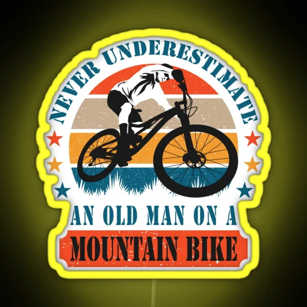Never Underestimate An Old Man On A Mountain Bike MTB RGB Neon Sign