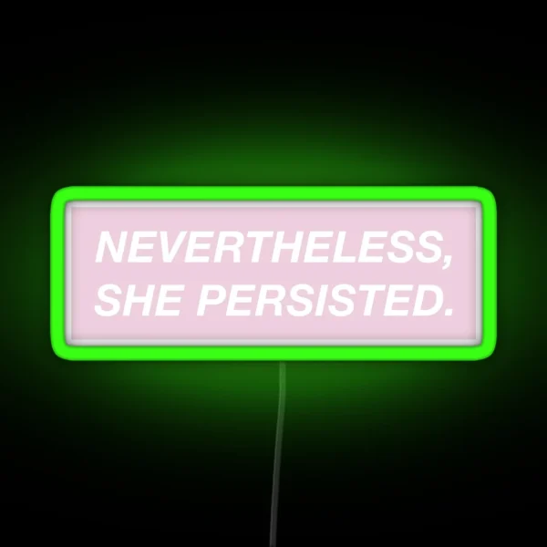Nevertheless She Persisted Pink Box RGB Neon Sign