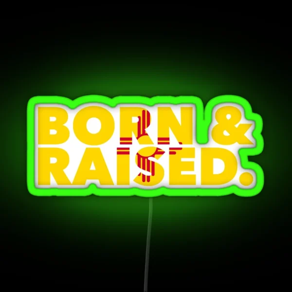 New Mexico Born And Raised RGB Neon Sign