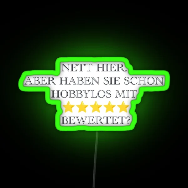 Nice Here But Have You Already Rated Hobbylos With 5 Stars RGB Neon Sign