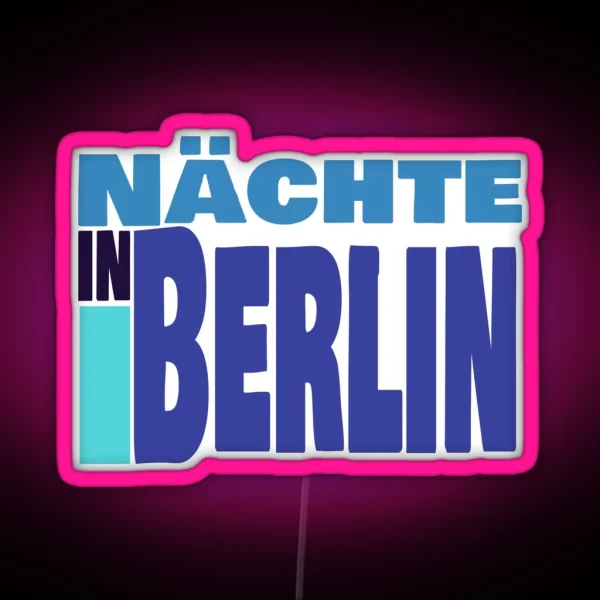 Night Cities Night In Berlin RGB Neon Sign
