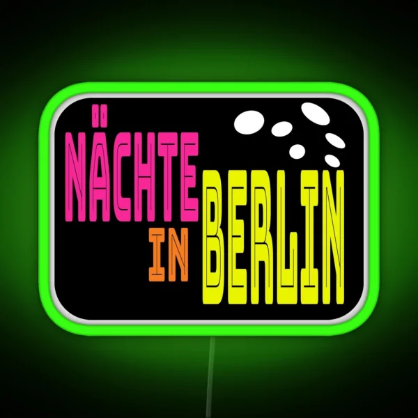 Nights In Berlin RGB Neon Sign