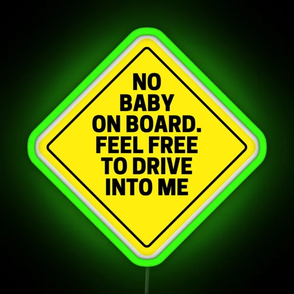 No Baby On Board RGB Neon Sign