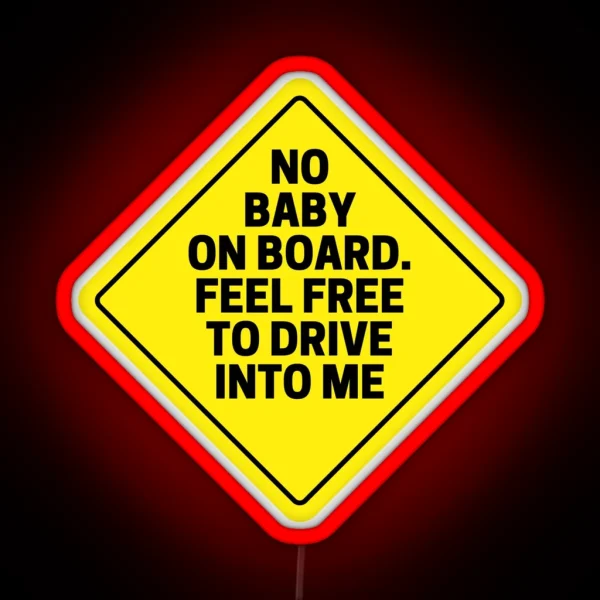 No Baby On Board RGB Neon Sign