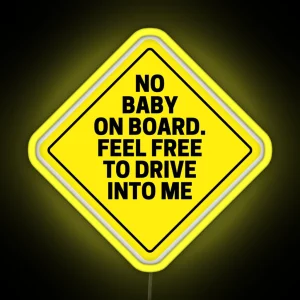 No Baby On Board RGB Neon Sign