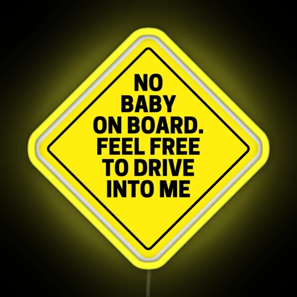 No Baby On Board RGB Neon Sign