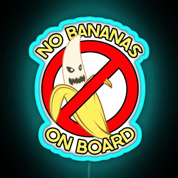 No Bananas On Board Banana Hater Fishermen Superstition Led Funny RGB Neon Sign