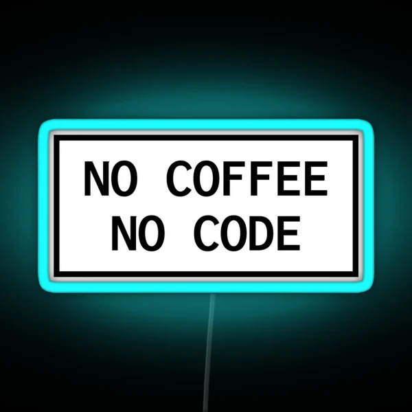 No Coffee No Code RGB Neon Sign