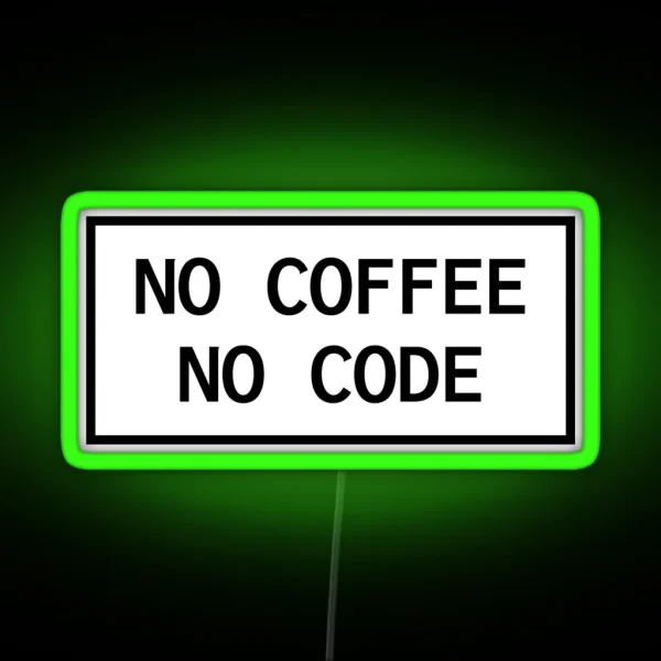 No Coffee No Code RGB Neon Sign
