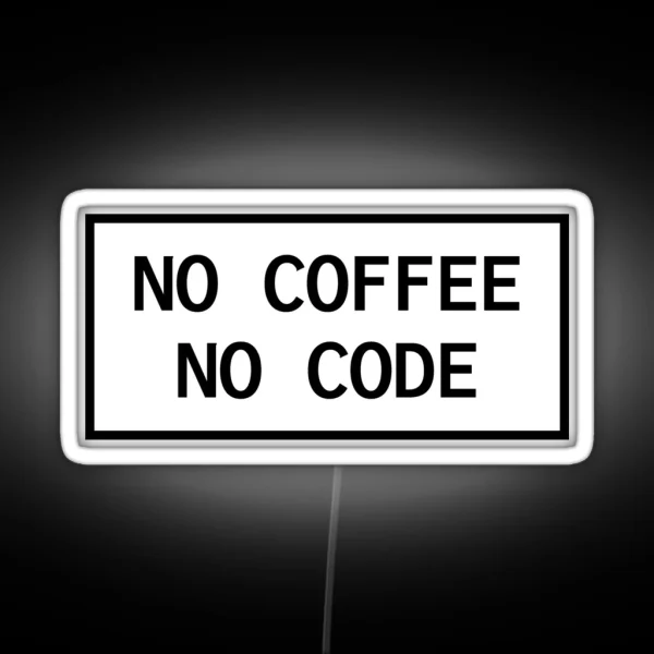 No Coffee No Code RGB Neon Sign