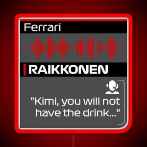 No Drink For Kimi F1 Team Radio Quote RGB Neon Sign