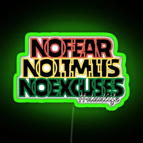 NO FEAR NO LIMITS NO EXCUSES DADLIFE Empowering Design RGB Neon Sign