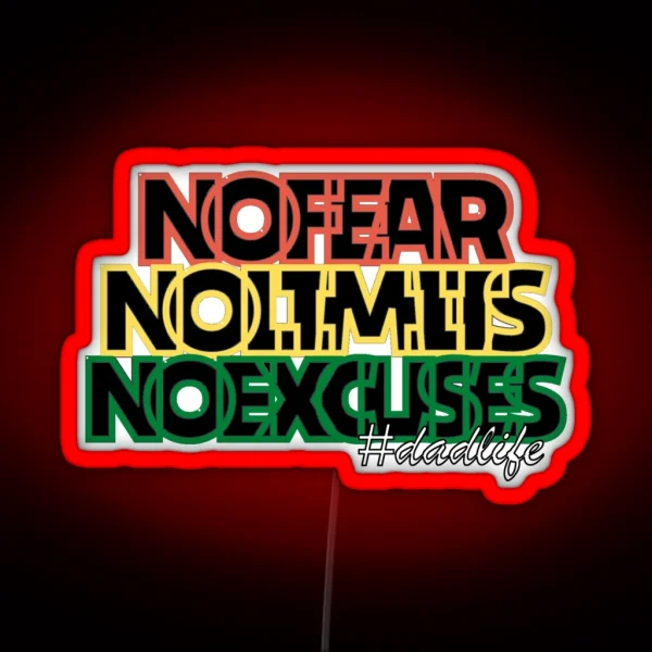 NO FEAR NO LIMITS NO EXCUSES DADLIFE Empowering Design RGB Neon Sign