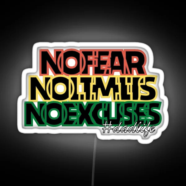 NO FEAR NO LIMITS NO EXCUSES DADLIFE Empowering Design RGB Neon Sign