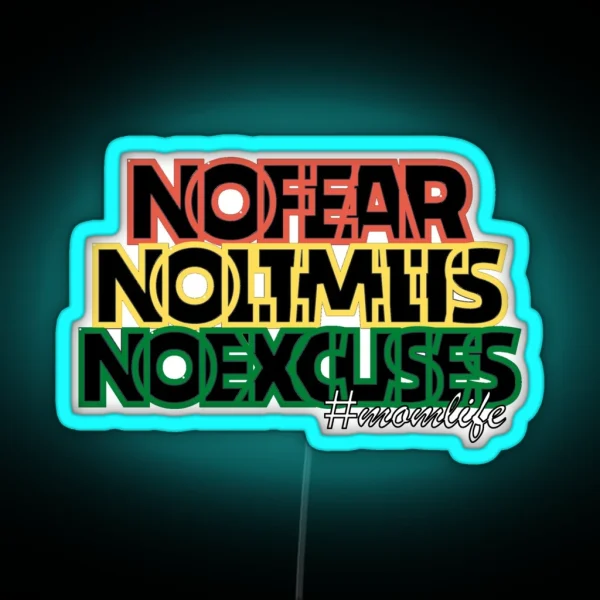 NO FEAR NO LIMITS NO EXCUSES MOMLIFE Empowering Design RGB Neon Sign