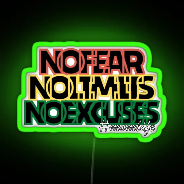 NO FEAR NO LIMITS NO EXCUSES MOMLIFE Empowering Design RGB Neon Sign