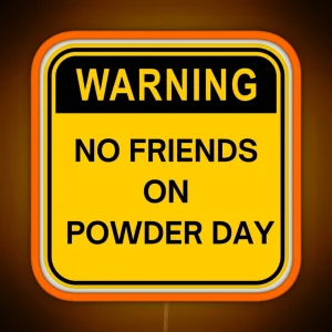 No Friends On Powder Day RGB Neon Sign