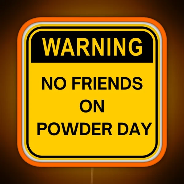 No Friends On Powder Day RGB Neon Sign