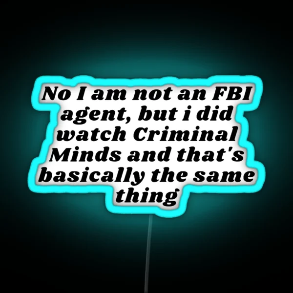 No I Am Not An FBI Agent RGB Neon Sign