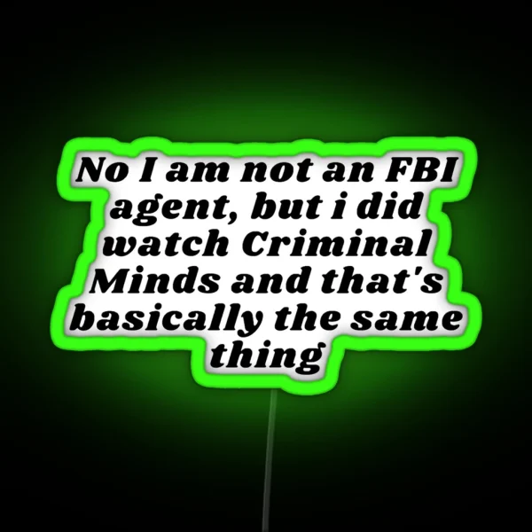 No I Am Not An FBI Agent RGB Neon Sign