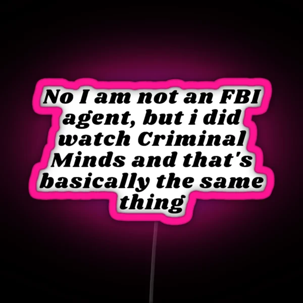 No I Am Not An FBI Agent RGB Neon Sign