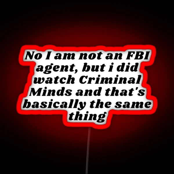 No I Am Not An FBI Agent RGB Neon Sign