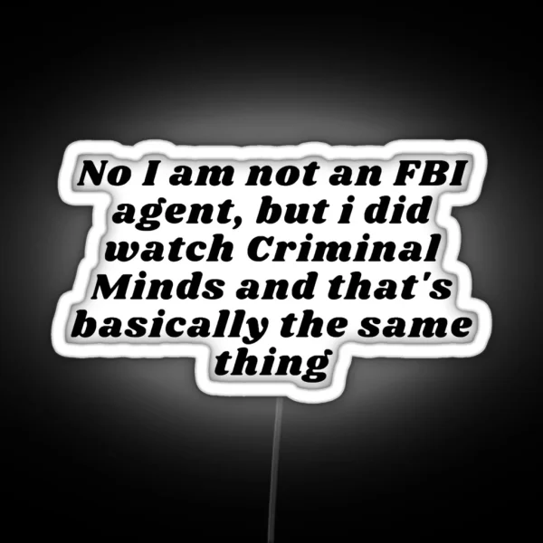 No I Am Not An FBI Agent RGB Neon Sign