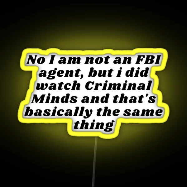 No I Am Not An FBI Agent RGB Neon Sign