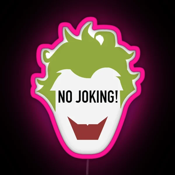 NO JOKING RGB Neon Sign
