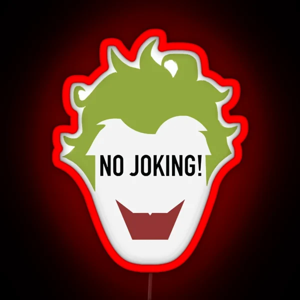NO JOKING RGB Neon Sign