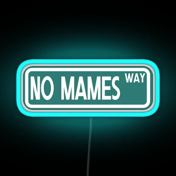 NO MAMES WAY RGB Neon Sign