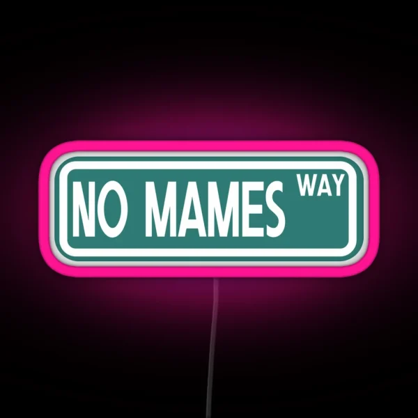 NO MAMES WAY RGB Neon Sign