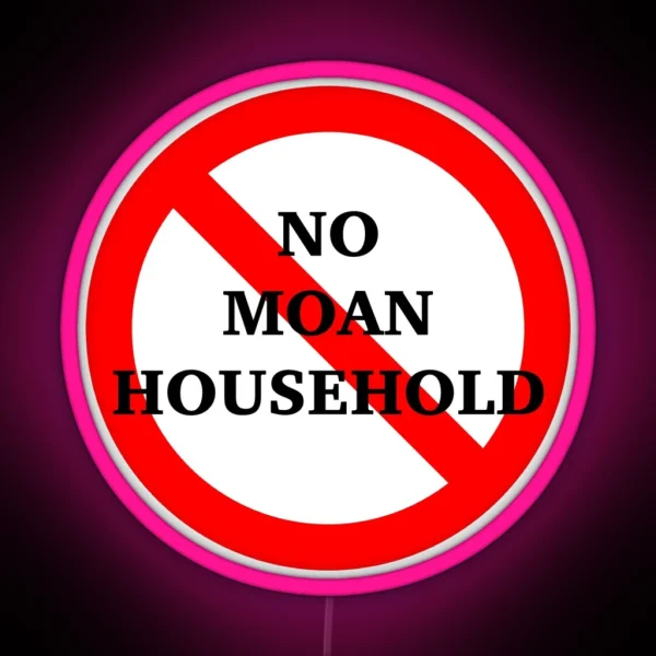 No Moan Household Nerdy Prudes Must Die RGB Neon Sign