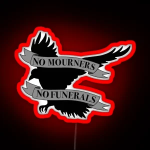 No Mourners No Funerals RGB Neon Sign