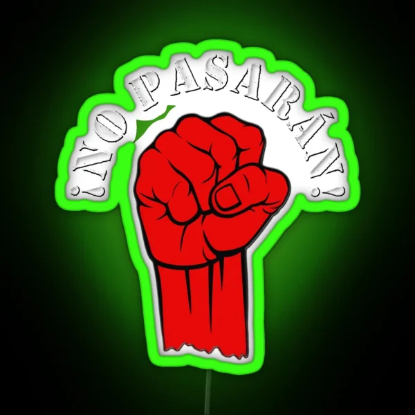 NO PASARAN NEVER BACK DOWN RGB Neon Sign