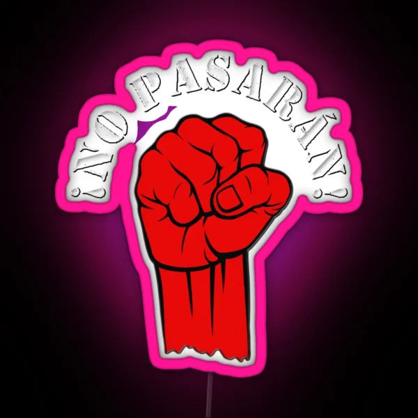 NO PASARAN NEVER BACK DOWN RGB Neon Sign